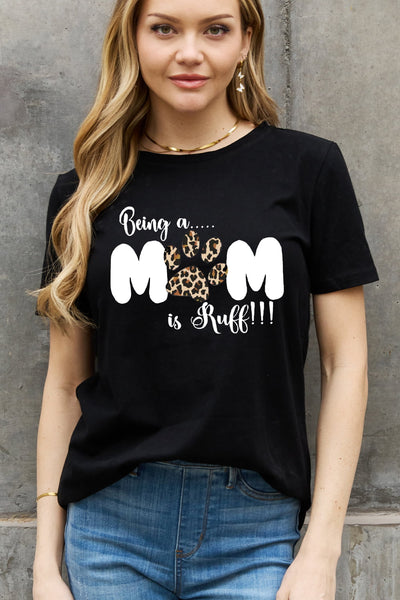 Simply Love Full Size BEING A MOM IS RUFF Graphic Cotton Tee