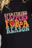 Simply Love EVERYTHING HAPPENS FOR A REASON Graphic Cotton T-Shirt