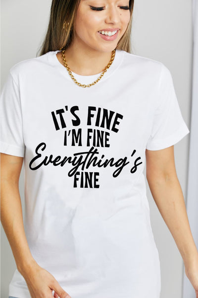 Simply Love IT'S FINE I'M FINE EVERYTHING'S FINE Graphic Cotton T-Shirt