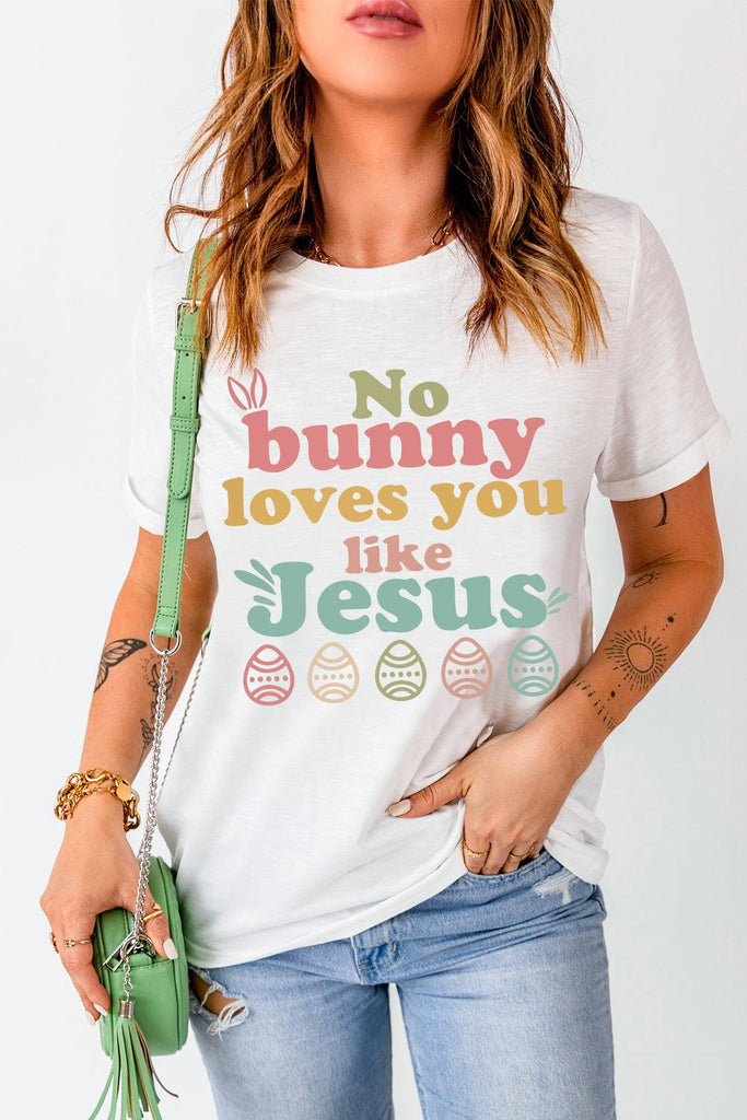 Easter NO BUNNY LOVES YOU LIKE JESUS T-Shirt - BELLATRENDZ